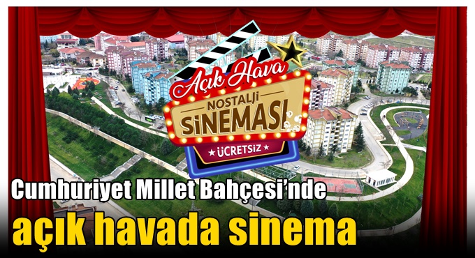 Cumhuriyet Millet Bahçesi’nde açık havada sinema