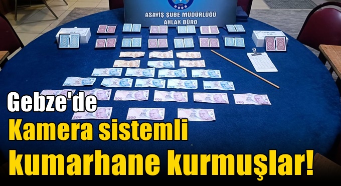 Kamera sistemli kumarhane kurmuşlar!