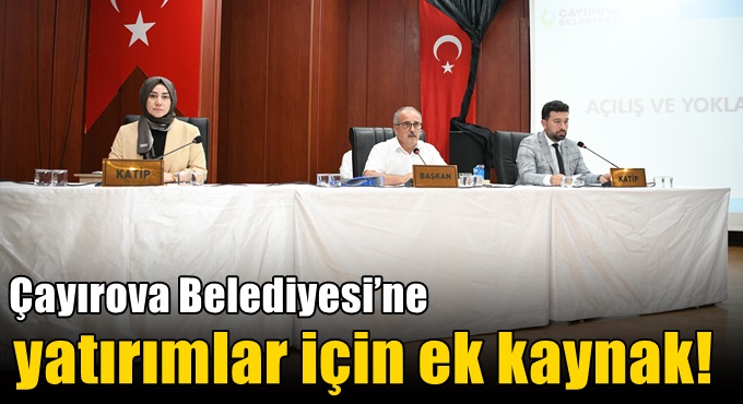 Çayırova Belediyesi’ne yatırımlar için ek kaynak!