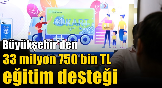 Büyükşehir’den 33 milyon 750 bin TL eğitim desteği