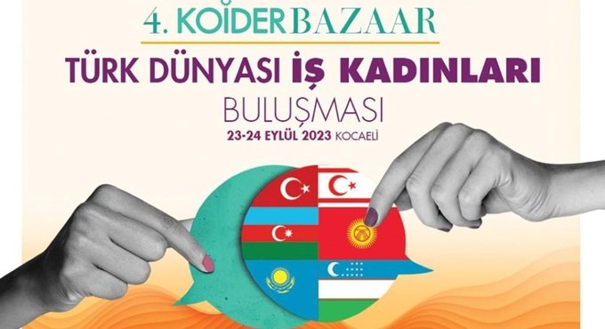 Türk dünyasının girişimci kadınları Kocaeli’de buluşuyor