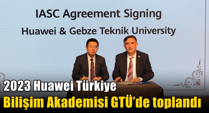 2023 Huawei Türkiye Bilişim Akademisi GTÜ’de toplandı