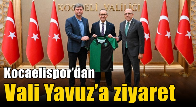 Kocaelispor’dan Vali Yavuz’a ziyaret
