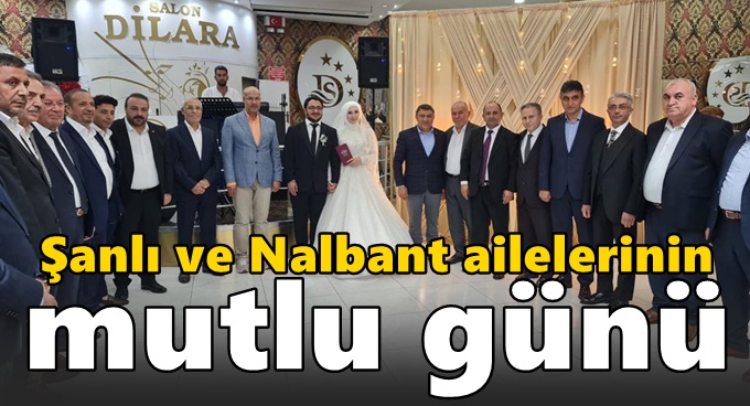 Şanlı ve Nalbant ailelerinin mutlu günü