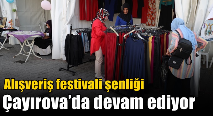 Alışveriş festivali şenliği Çayırova’da devam ediyor