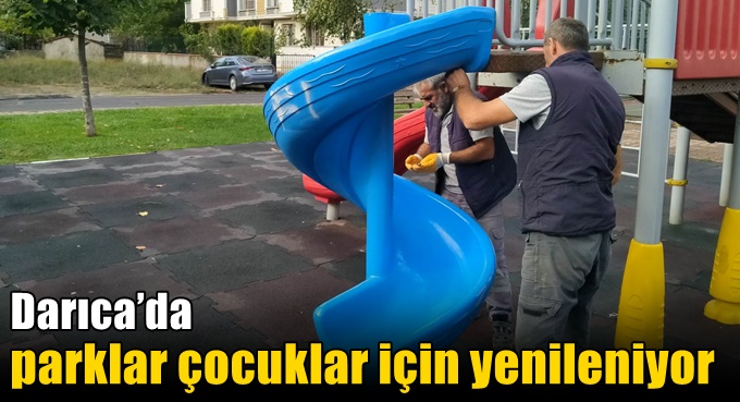 Darıca’da parklar çocuklar için yenileniyor