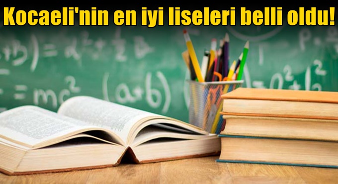 Kocaeli'nin en iyi liseleri belli oldu!
