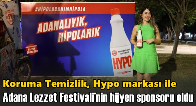 Koruma Temizlik, Hypo markası ile Adana Lezzet Festivali’nin hijyen sponsoru oldu