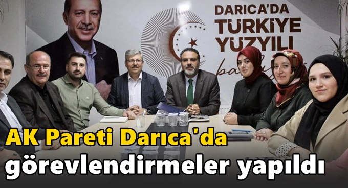 AK Parti Darıca’da görevlendirmeler yapıldı