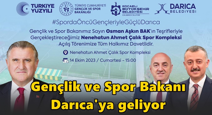 Gençlik ve Spor Bakanı Osman Aşkın Bak, Darıca'ya geliyor