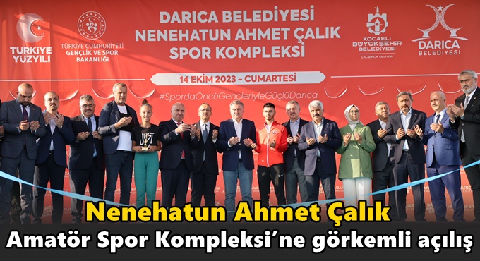 Nenehatun Ahmet Çalık Amatör Spor Kompleksi’ne görkemli açılış