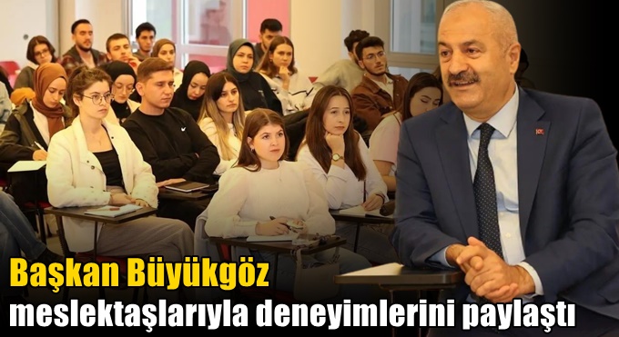 Başkan Büyükgöz Meslektaşlarıyla  Deneyimlerini Paylaştı