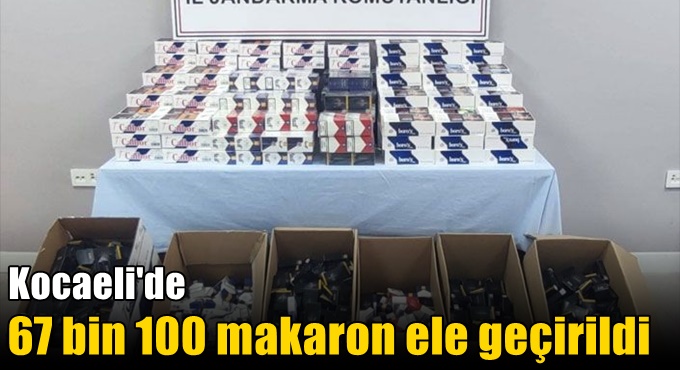 Kocaeli'de 67 bin 100 makaron ele geçirildi