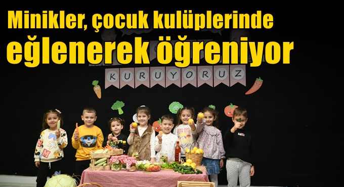 Minikler, çocuk kulüplerinde eğlenerek öğreniyor