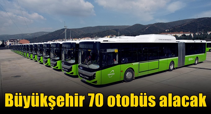 Büyükşehir 70 otobüs alacak