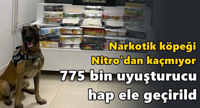 775 Bin hap ele geçirildi