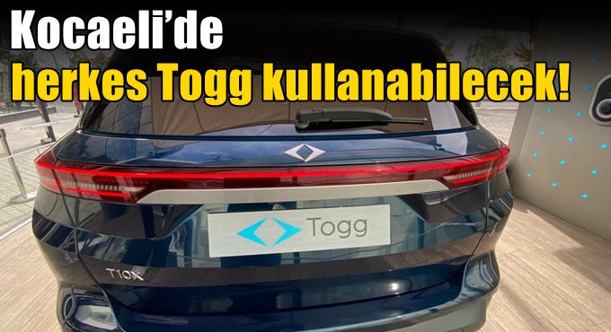 Kocaeli’de herkes Togg kullanabilecek!