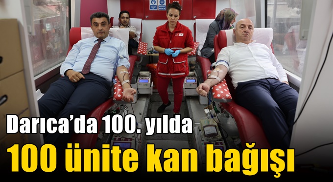 Darıca’da 100. yılda 100 ünite kan bağışı
