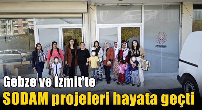 Gebze ve İzmit'te SODAM Projeleri Hayata Geçti