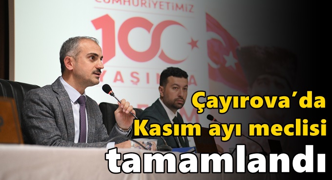 Çayırova’da Kasım ayı meclisi tamamlandı