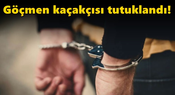 Göçmen kaçakçısı tutuklandı!