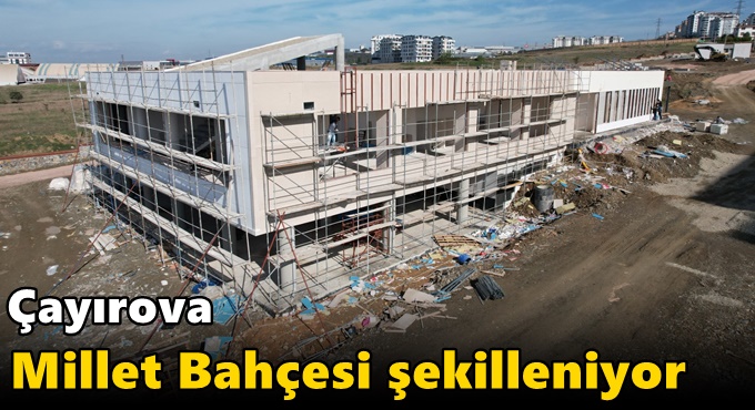 Çayırova Millet Bahçesi şekilleniyor