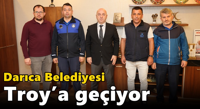 Darıca Belediyesi Troy’a geçiyor