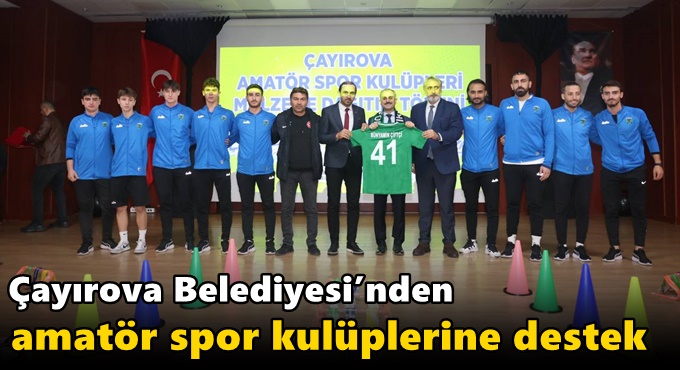 Çayırova Belediyesi’nden amatör spor kulüplerine destek