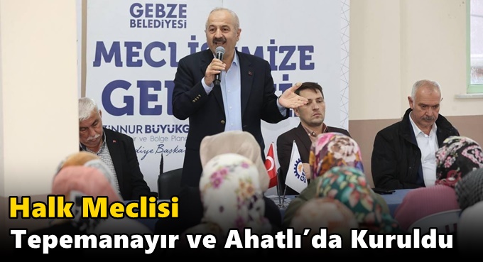 Halk Meclisi Tepemanayır ve Ahatlı’da Kuruldu