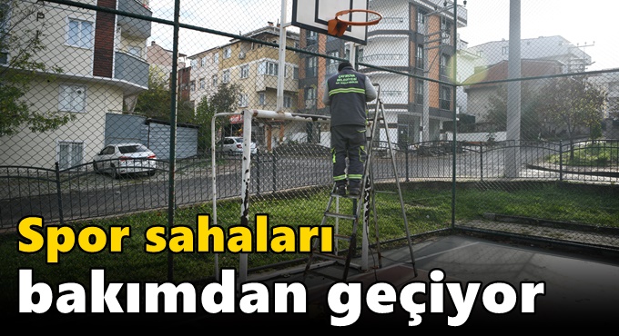 Spor sahaları bakımdan geçiyor