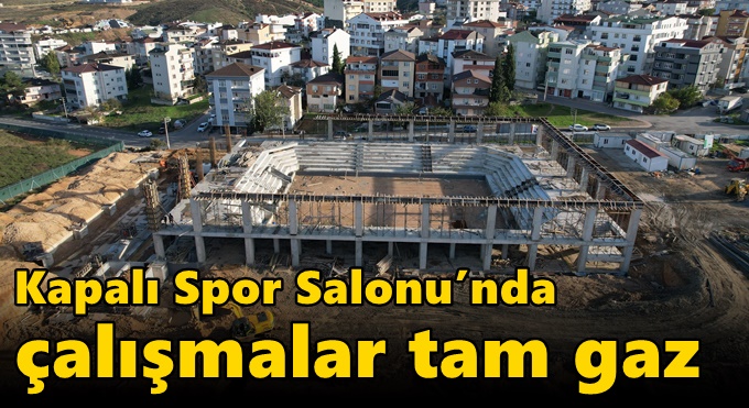 Kapalı Spor Salonu’nda çalışmalar tam gaz