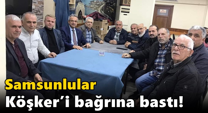 Samsunlular Köşker’i bağrına bastı!