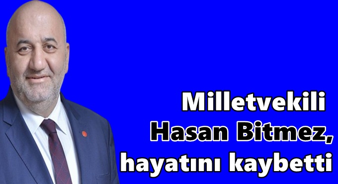 Kocaeli SP Milletvekili Hasan Bitmez'i kaybettik!
