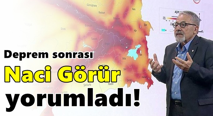 Deprem sonrası Naci Görür yorumladı!