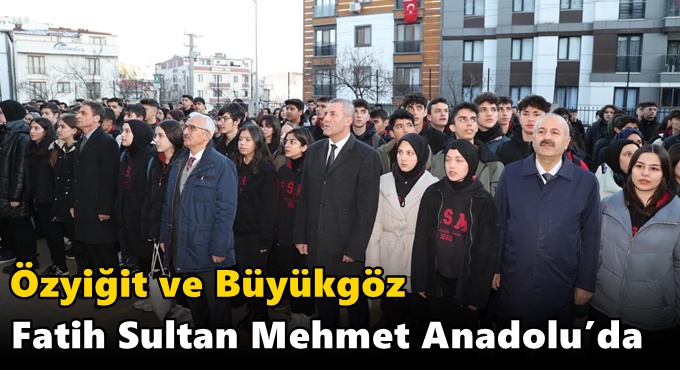 Özyiğit ve Başkan Büyükgöz  Fatih Sultan Mehmet Anadolu’da