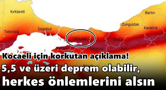 5,5 ve üzeri deprem olabilir, herkes önlemlerini alsın