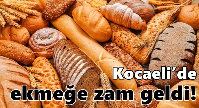 Kocaeli’de ekmeğe zam geldi!