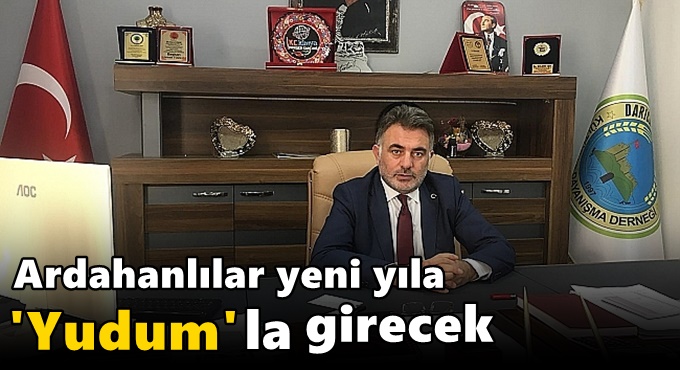 ARDAHANLILAR YENİ YILA “ YUDUM”LA GİRECEK