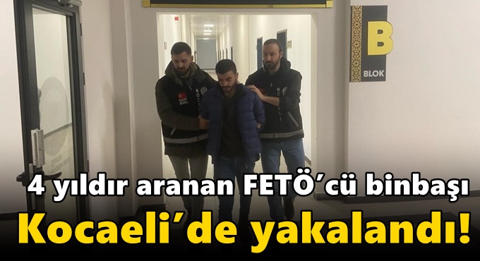 4 yıldır aranan FETÖ’cü binbaşı Kocaeli’de yakalandı!