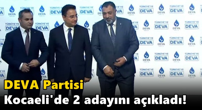 DEVA Partisi Kocaeli'de 2 adayını açıkladı!