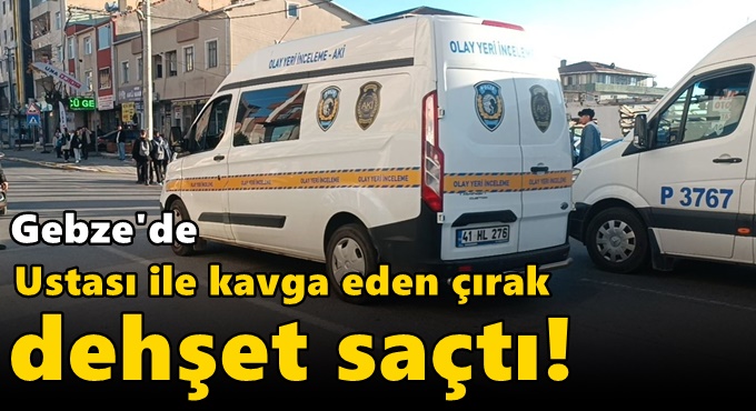 Ustası ile kavga eden çırak dehşet saçtı!