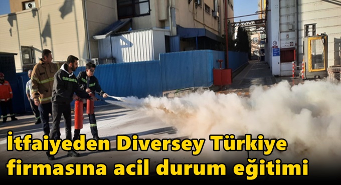 İtfaiyeden Diversey Türkiye firmasına acil durum eğitimi
