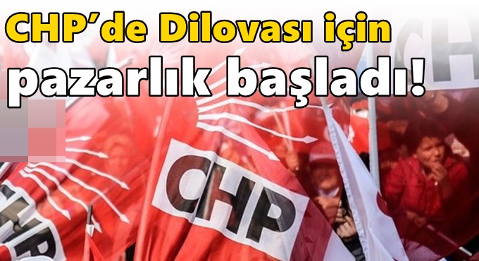 CHP’de Dilovası için pazarlık başladı!
