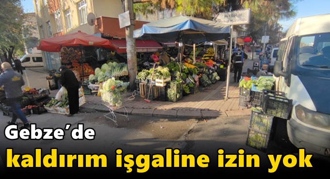 Gebze’de Kaldırım İşgaline İzin Yok