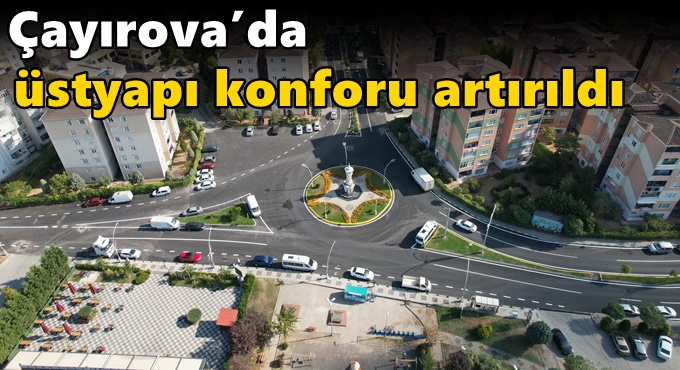 Çayırova’da üstyapı konforu artırıldı