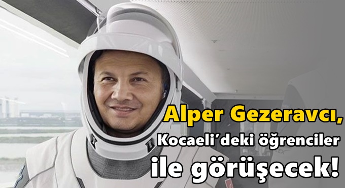 Gezeravcı, Kocaeli’deki öğrenciler ile görüşecek!