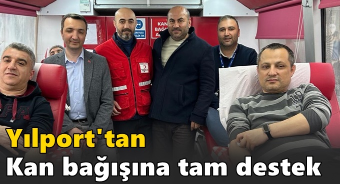 Yılport’tan kan bağışına tam destek