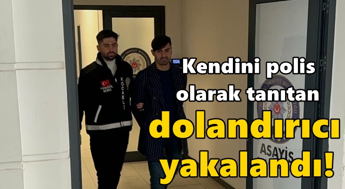 Vatandaşı dolandıran o zanlı yakalandı!