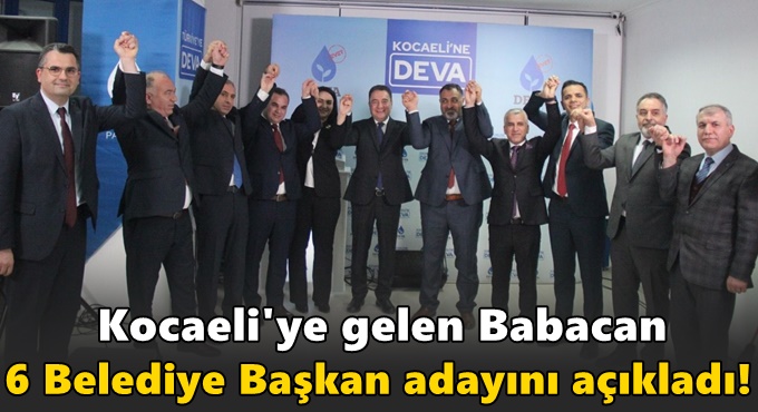 Babacan, 6 ilçe belediye başkan adayını açıkladı!