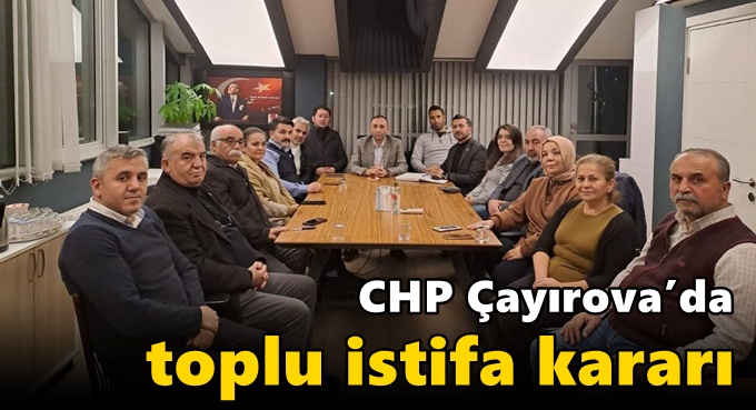 CHP Çayırova’da toplu istifa kararı